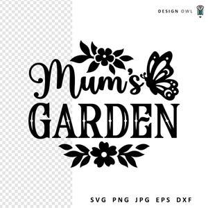 Mum&#39;s Garden Sign SVG: Mother&#39;s Day Cricut Cut File (Digital Download)