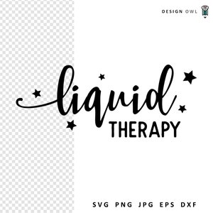 Liquid therapy - funny SVG cut file, wine glass designs, tumbler quotes, digital download, cricut crafts, drinking gifts for her