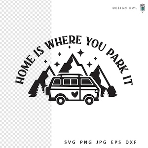 El hogar es donde lo estacionas SVG, archivo SVG de autocaravana, descarga digital, archivo de corte para Cricut, diseño de camiseta de camping