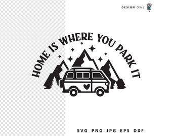 Home Is Where You Park It SVG: Camping Cut File (Digital Download)