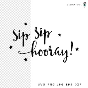 Sip sip hoera - grappig SVG gesneden bestand, digitale download, wijnglascitaten, drinkgeschenken, afdrukbare drinkcitaten, cricut ambachten