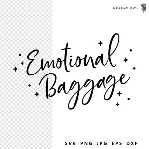 Emotional Baggage, Tote bag SVG File, Digital Download, Commercial License, Funny Shopping bag Sayings