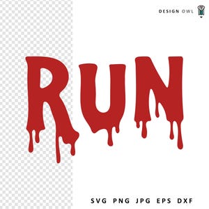 Run SVG, Halloween SVG File, Digital Download, Cut File For Cricut, Dripping Blood Design, Horror Printable
