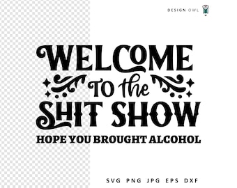 Welcome to the Shit Show SVG: Funny Cut File (Digital Download)