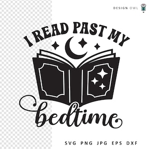 I Read Past My Bedtime SVG: Funny Book Cut File (Digital Download)