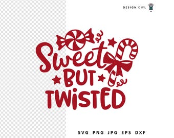 Sweet But Twisted Christmas SVG: Funny Shirt Design (Digital Download)