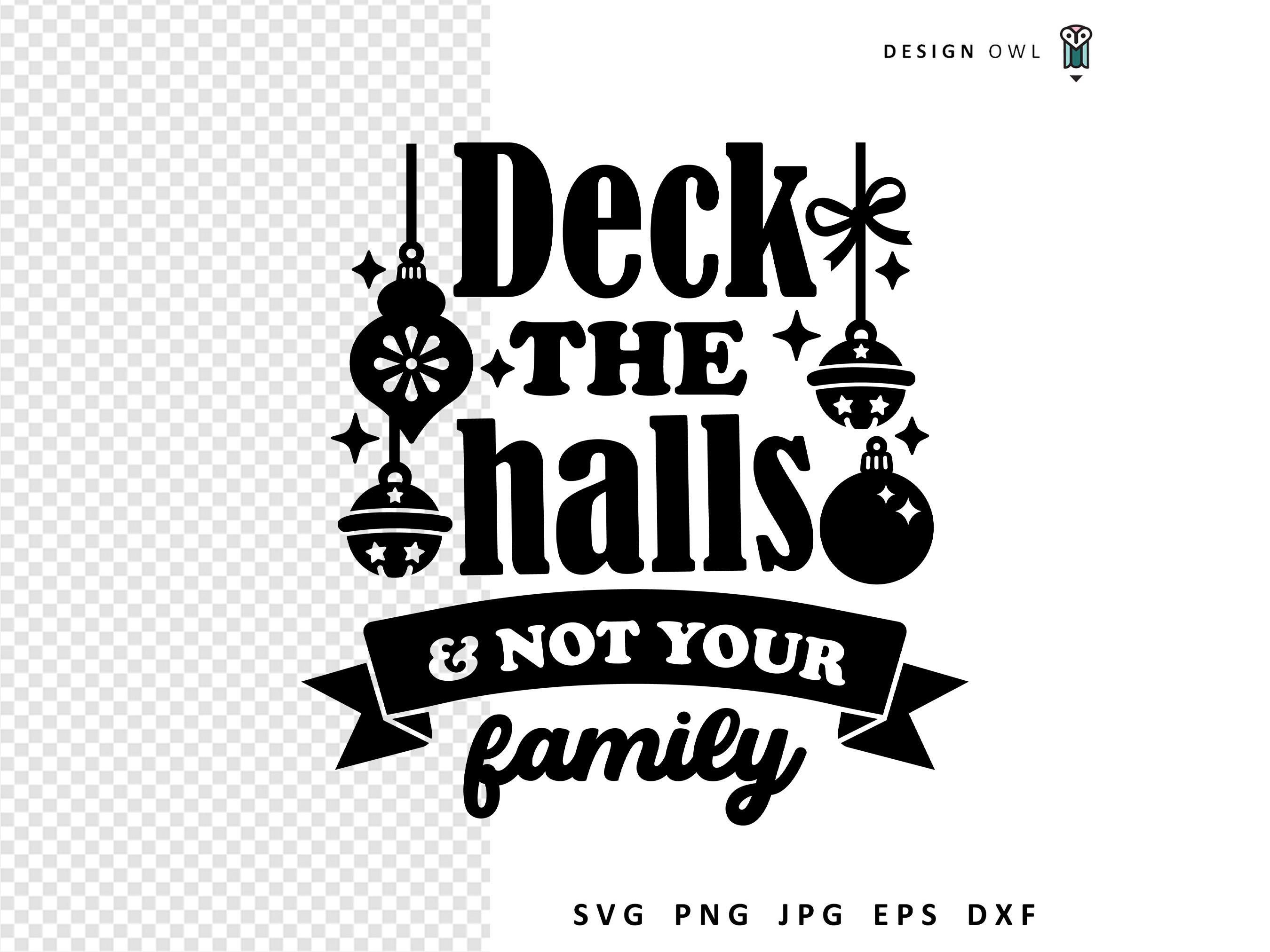 Funny Christmas SVG: Deck the Halls, Cricut Shirt Design (Digital Download)