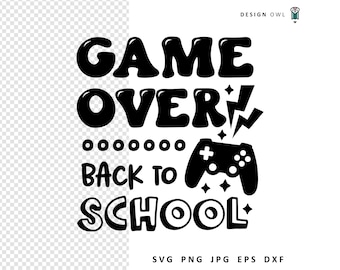 Game Over Back to School SVG: Gamer Shirt Design (Digital Download)
