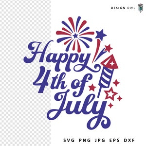 Felice 4 luglio File SVG, Download digitale, File tagliati per Cricut, Giorno dell&#39;Indipendenza, SVG patriottico, Design di fuochi d&#39;artificio, America SVG