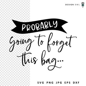 Funny Tote Bag SVG File: &#39;Forget This Bag&#39; Design (Digital Download)