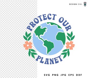 Earth Day SVG File: Protect Our Planet, Eco Shirt Design (Digital Download)