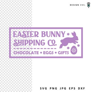 May include: A rectangular sign in lavender with the words "EASTER BUNNY SHIPPING CO." and the words "CHOCOLATE • EGGS • GIFTS." A bunny and an egg are also featured. The Design Owl logo is in the upper right corner.