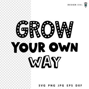 Kweek op je eigen manier - plant pot SVG-bestand, grappige planter gezegden, digitale download, cricut ambachten, kamerplant svg's, tuingesneden bestanden