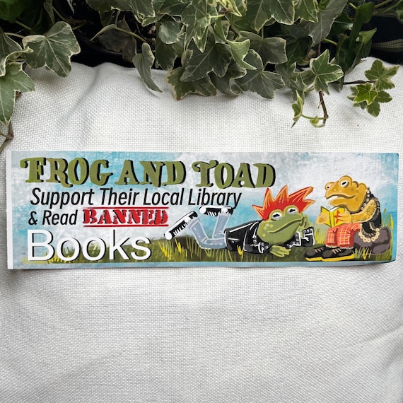Support Your Local Library | Read Banned Books - Frog and Toad | Bumper Sticker
