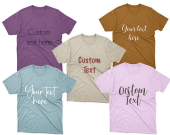 Text only T-shirts - Add your text - Custom t-shirt -text T-shirt - Add your own quote or saying -