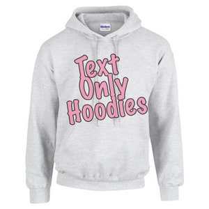 Custom hoodie -printed hoodie - personalized hoodie  - TEXT ONLY - one imprint location included