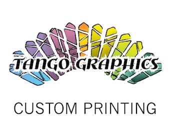 Custom PRINTING - Contact us to order