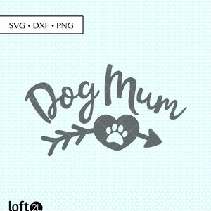 Dog Mum Heart SVG, Dog Mum DXF, Dog Mum png Cut Files, Dog Mum svg, Dog Mum PNG, Dog Mom Digital, Dog Mom Printable, Dog Mom cut files