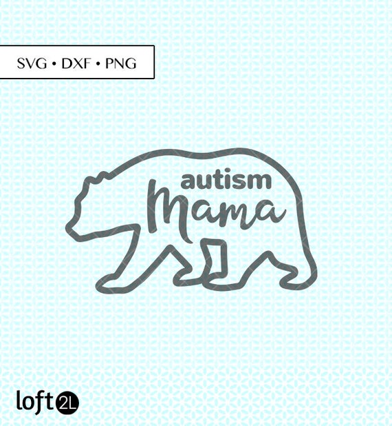 Autism Mama Bear Outline Svg Dxf Png Autism Mother Bear Svg Etsy