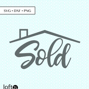 Realtor Real Estate Quote Sold House Roof SVG DXF png Cut, Realtor Sold svg, Realtor Sold PNG, Realtor svg, Real Estate svg, Realtor graphic
