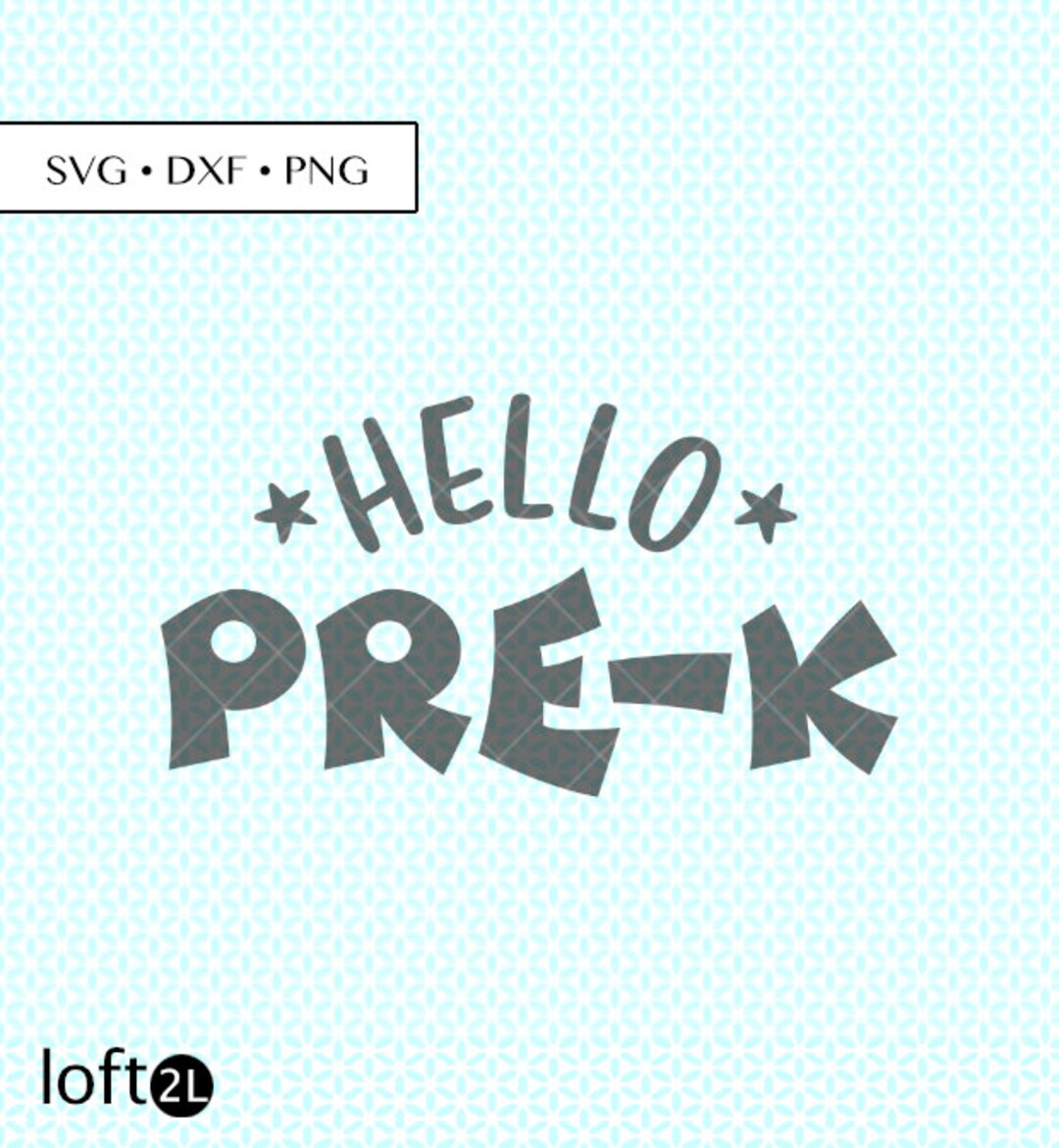 Hello Pre-k SVG DXF PNG Hello Pre-k Svg Hello Pre-k Png - Etsy