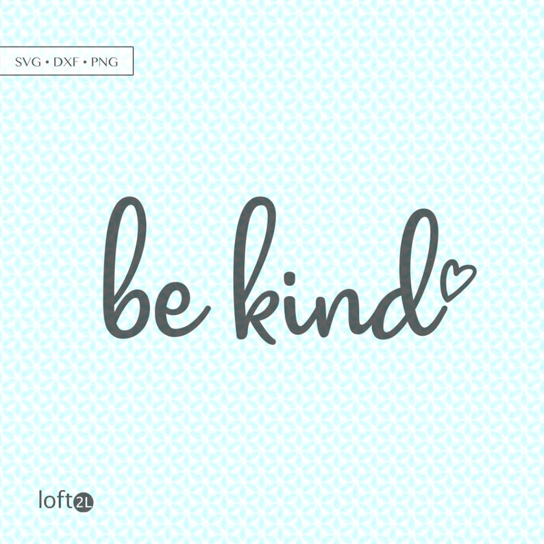 Be Kind Svg, Be Kind Png, Be Kind Cut Files, Be Kind Dxf, Be Kind Heart ...