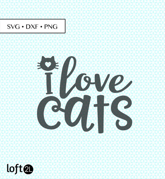 I Love Cats Svg Dxf Png Cat Love Svg Cat Love Cut File Etsy I Love Cats Svg Dxf Png Cat Love Svg Cat Love Cut File Etsy