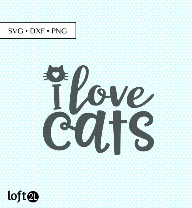 I Love Cats SVG DXF PNG • Cat Love Svg • Cat Love Cut File • Cat Love ...