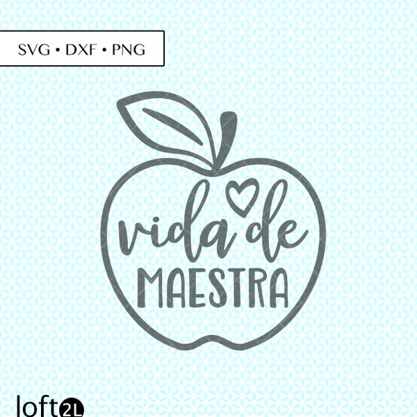 Vida de Maestra SVG DXF PNG, Vida de Maestra apple svg, Vida de Maestra dxf, Spanish teacher gift svg, Spanish teacher life svg, Maestra svg