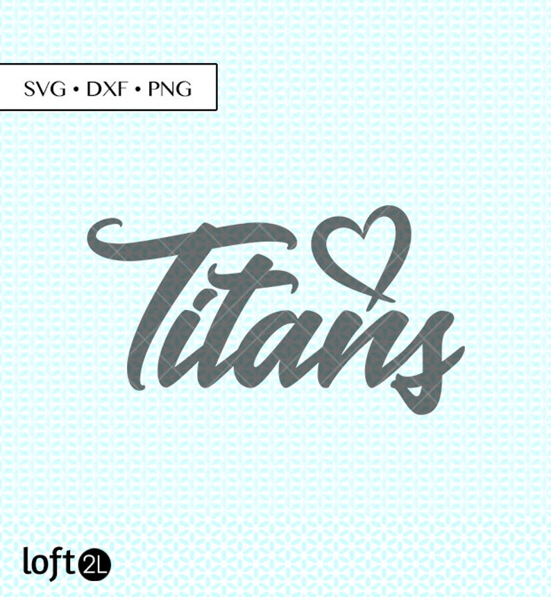 Titans SVG, Titans Sport SVG, Titans Dxf, Titans Png, Titans Cut Files ...