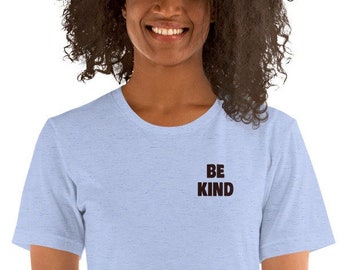 Be Kind! Subtle but Stylish Unisex T-Shirt