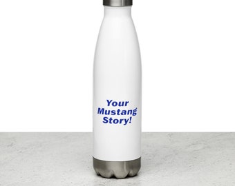 Your Mustang Story - Stainless Steel Hot or Cold Bottle