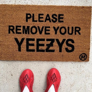 Please Remove Your Yeezys MAT- funny doormat | housewarming gift- sneaker doormat sneakers Kanye