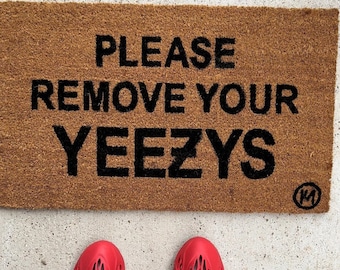 Please Remove Your Yeezys MAT- funny doormat | housewarming gift- sneaker doormat sneakers Kanye