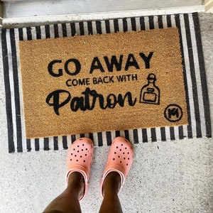 Go away come back with Patron MAT- funny doormat | housewarming gift- funny doormat | housewarming gift
