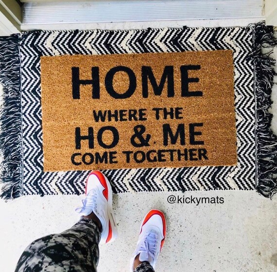 Home Where the Ho & Me Come Together MAT Funny Doormat Etsy