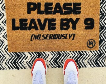 Please Leave By 9 MAT| funny doormat | housewarming gift