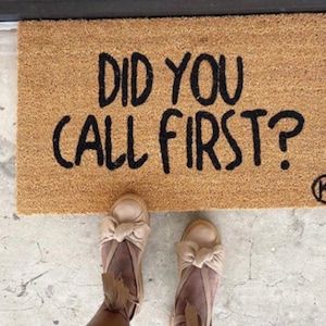 Did You Call First Mat doormat- funny doormat | housewarming gift| home decor| introvert antisocial