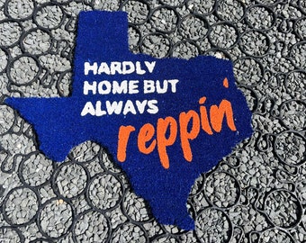 Hardly Home But Always Reppin Mat Texas | Housewarming gift | Vibes | Love- funny doormat | Texas Mat | Home decor