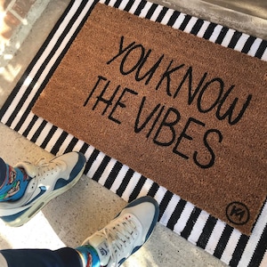 You Know The Vibes Mat doormat- funny doormat | housewarming gift