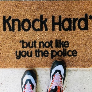 Knock Hard But Not Like You The Police Mat doormat- funny doormat | housewarming gift- funny doormat | home decor