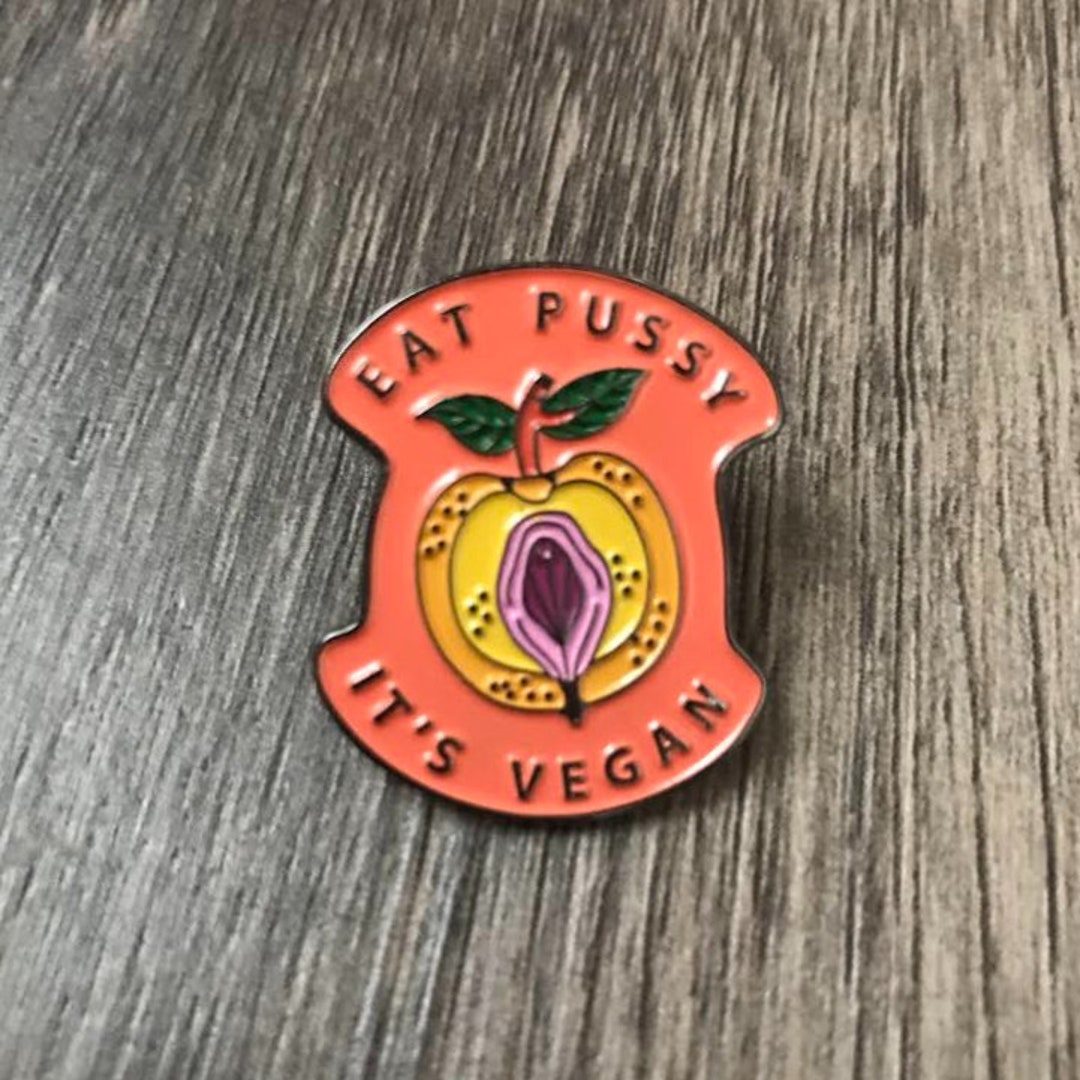 Eat Pssy It's Vegan Pin - Etsy