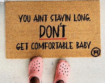 You Aint STAYING Long Don't Get Comfortable Mat | funny doormat | introvert