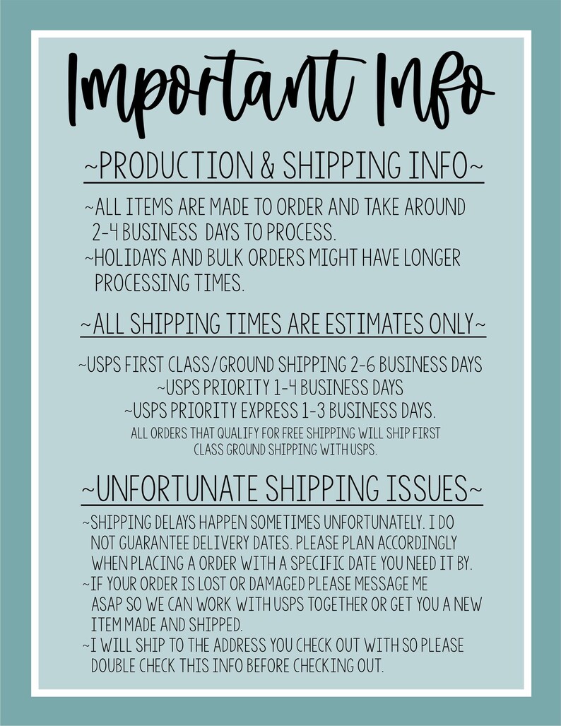 Puede incluir: Un letrero informativo de color azul claro con un borde blanco y texto negro. El encabezado dice Important Info, seguido de secciones tituladas Production & Shipping Info, All Shipping Times Are Estimates Only y Unfortunate Shipping Issues.