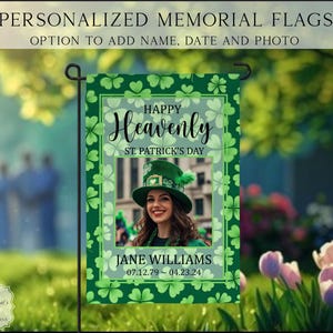 May include: Personalized memorial garden flag with a green shamrock pattern. It features a photo of a woman in a green hat with the text "Happy Heavenly St. Patrick's Day" and "Jane Williams 07.12.79~04.23.24".