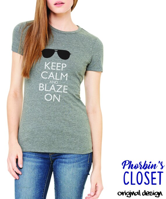 Blaze On Shirt Phish Shirt Keep Calm And Blaze Shirt Nice Etsy