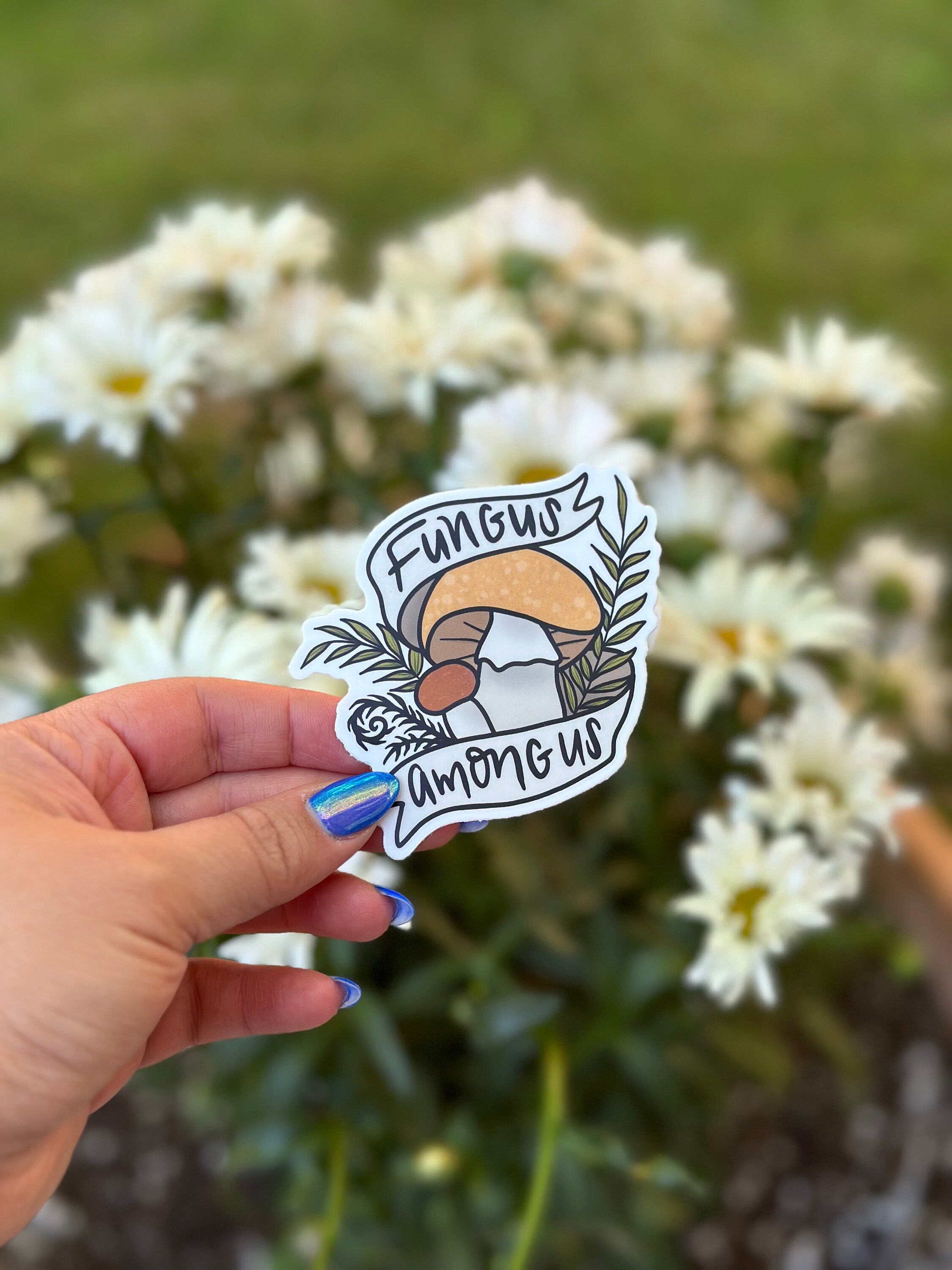 Fungus Among Us Waterproof Vinyl Sticker - Thumbnail 2