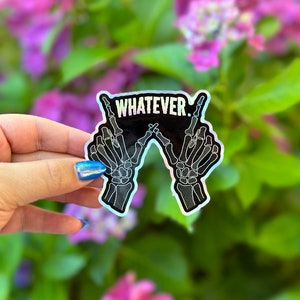 Whatever Skeleton Hands Waterproof Vinyl Sticker