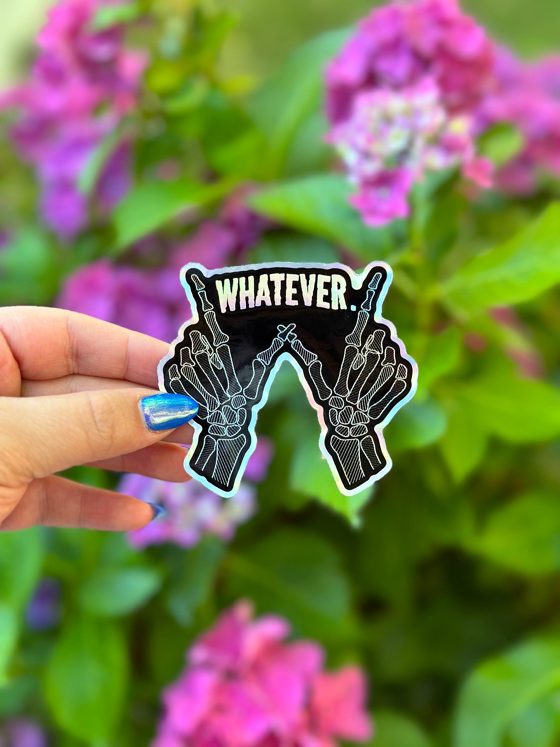 Whatever Skeleton Hands Waterproof Vinyl Sticker