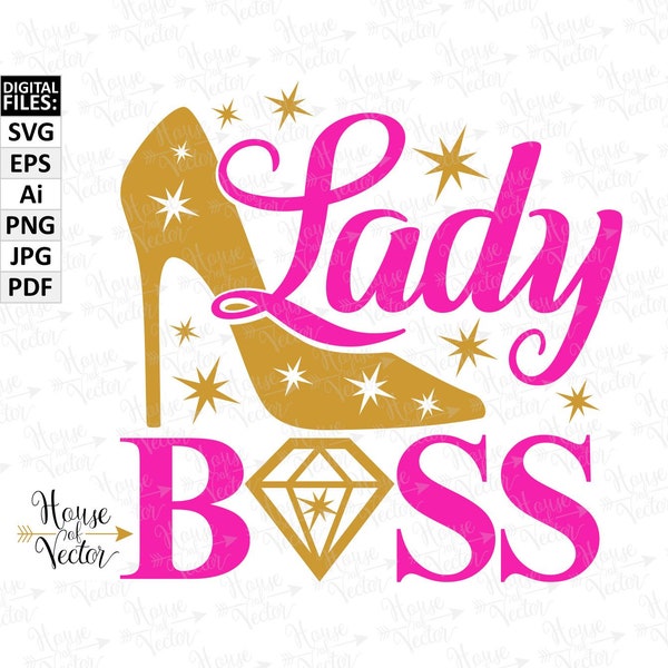 Lady Boss SVG, Ai, PNG, EPS, jpg, pdf digital clipart. High heel, diamond, stars and words Lady Boss vector digital download files.